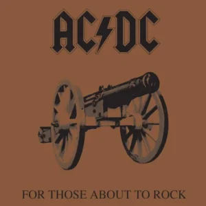 AC/DC - For Those About To Rock We Salute You