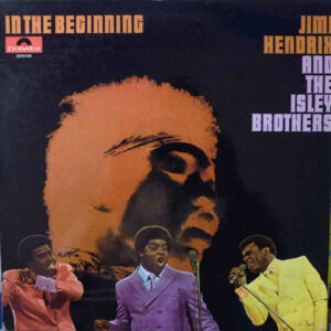 The Isley Brothers & Jimi Hendrix – In The Beginning