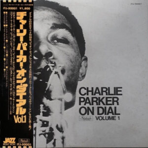 Charlie Parker – Charlie Parker On Dial Volume 1