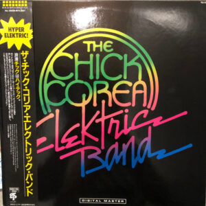 The Chick Corea Elektric Band – The Chick Corea Elektric Band