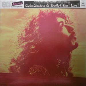 Carlos Santana & Buddy MIles – Carlos Santana & Buddy Miles! Live!